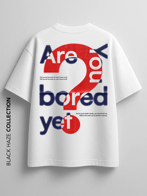Are you bored yet T-Shirt by BLACK HAZE image 1