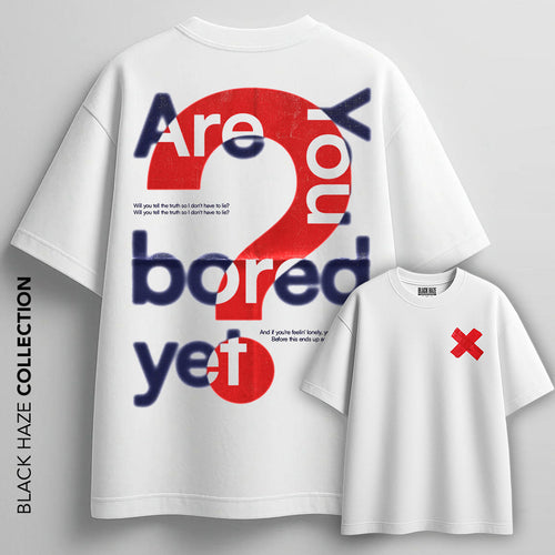 Are you bored yet T-Shirt by BLACK HAZE image 0